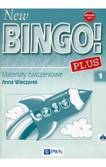 New Bingo! 1 Plus Reforma 2017 Materiały ćwiczeniowe z płytą CD - Anna Wieczorek