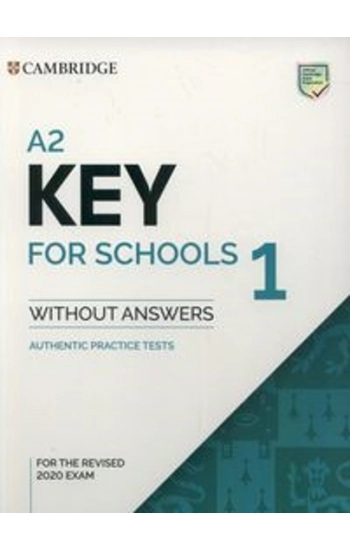 A2 Key for Schools 1 for the Revised 2020 Exam Authentic Practice Tests - zbiorowa praca