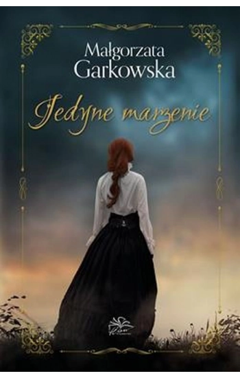 Jedyne marzenie - Małgorzata Garkowska