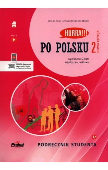 Hurra!!! Po polsku 2 Podręcznik studenta Nowa Edycja - Dixon Agnieszka