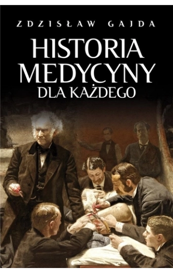 Historia medycyny dla każdego wyd. 2022 - Zdzisław Gajda