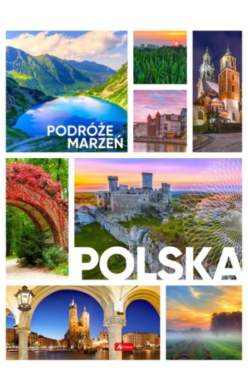 Podróże marzeń. Polska wyd. 2022 - Opracowanie zbiorowe