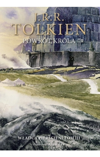 Powrót króla. Władca pierścieni. Tom 3 wer. ilustrowana - J.R.R. Tolkien
