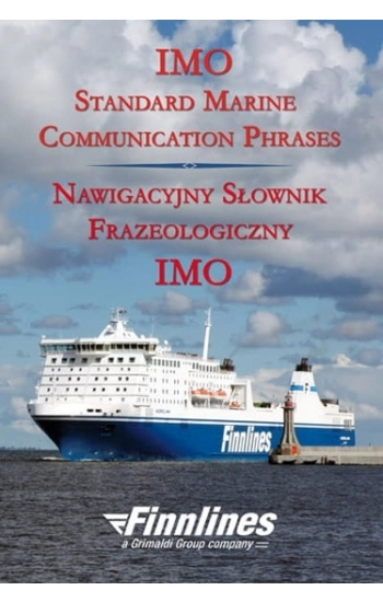 IMO standard marine communication phrases/Nawigacyjny słownik frazeologiczny - Tłumaczenie: Barbara