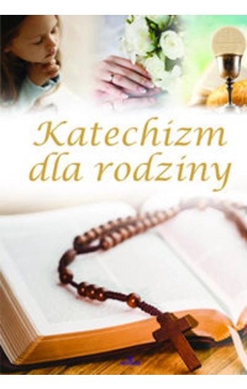 Katechizm dla rodziny - Beata Kosińska