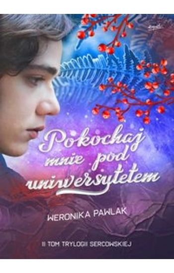 Pokochaj mnie pod uniwersytetem - Weronika Pawlak