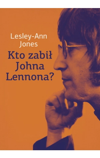 Kto zabił Johna Lennona? - Lesley-Ann Jones