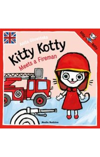 Kitty Kotty Meets a Fireman - Głowińska Anita