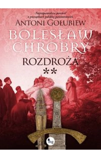 Bolesław Chrobry Rozdroża - Gołubiew Antoni