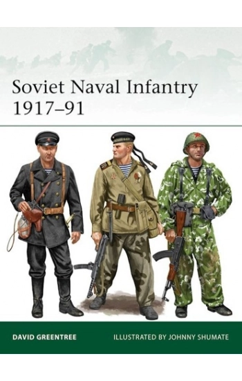 Soviet Naval Infantry 1917-91 - David Greentree