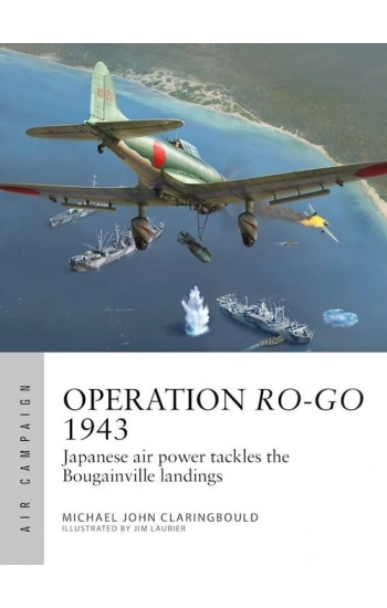 Operation Ro-Go 1943 - Claringbould Michael