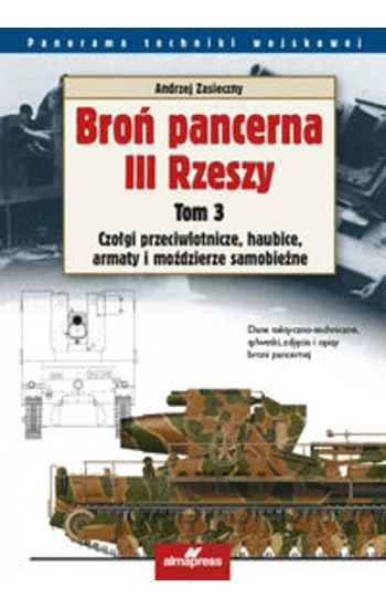 Broń pancerna III Rzeszy Tom 3 - Andrzej Zasieczny