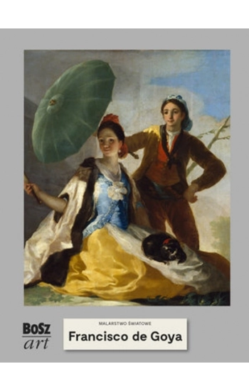 Francisco de Goya y Lucientes Malarstwo światowe - Agnieszka Widacka-Bisaga