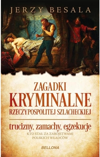 Zagadki kryminalne Rzeczypospolitej szlacheckiej - Jerzy Besala