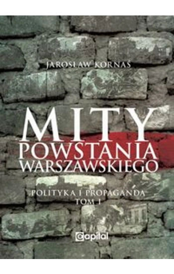 Mity Powstania Warszawskiego - Kornaś Jarosław