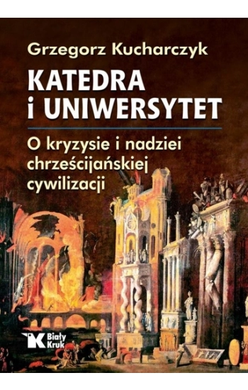 Katedra i uniwersytet - Grzegorz Kucharczyk