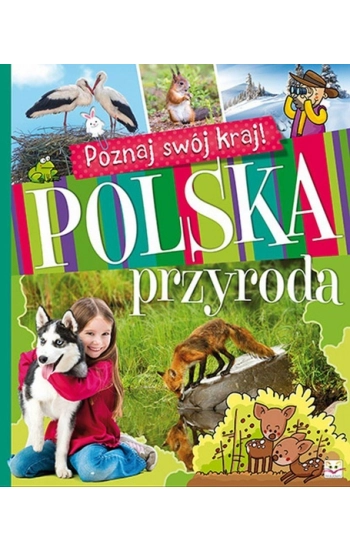 Poznaj swój kraj Polska przyroda - Opracowanie Zbiorowe