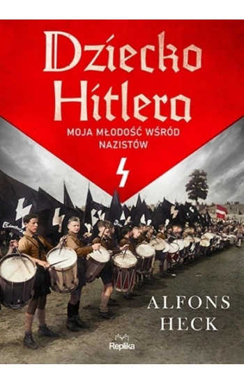 Dziecko Hitlera - Alfons Heck