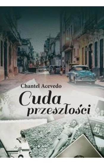 Cuda przeszłości - Acevedo Chantel