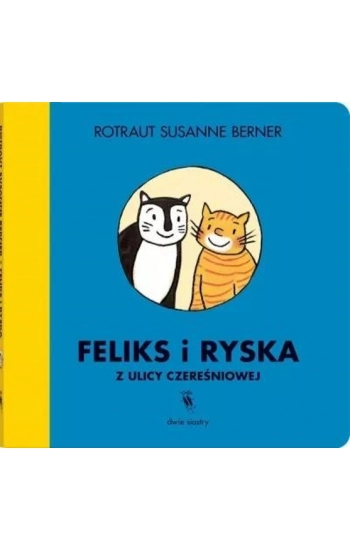 Feliks i Ryska z ulicy Czereśniowej - Rotraut Susanne Berner