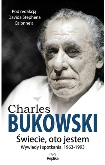 Charles Bukowski Świecie, oto jestem - David Stephen Calonne