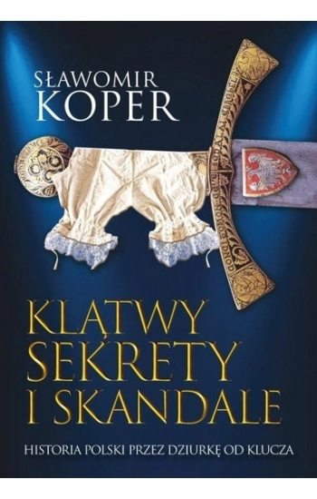 Klątwy sekrety i skandale - Sławomir Koper