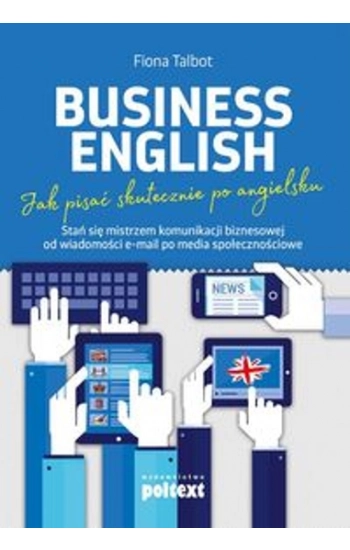 Business English Jak pisać skutecznie po angielsku - Fiona Talbot