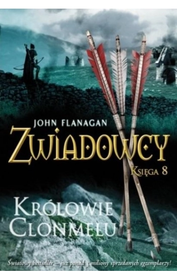 Zwiadowcy Księga 8 Królowie Clonmelu - John Flanagan