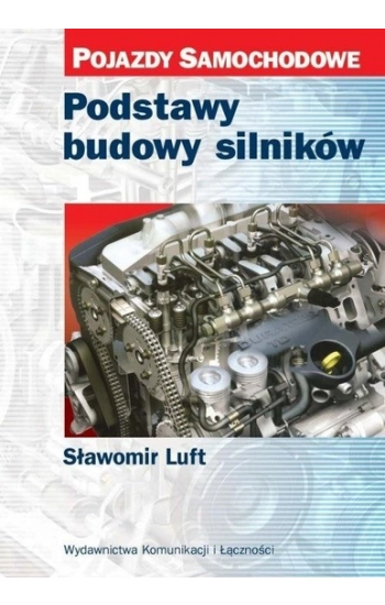 Podstawy budowy silników - Luft Sławomir