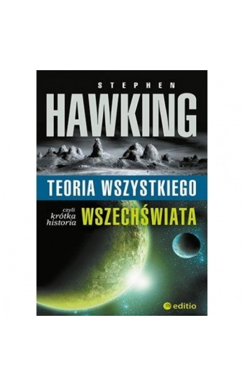 Teoria wszystkiego czyli krótka historia wszechświata - Stephen W. Hawking
