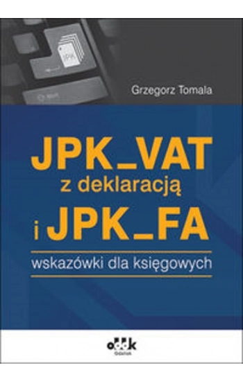JPK_VAT z deklaracją i JPK_FA - Grzegorz Tomala