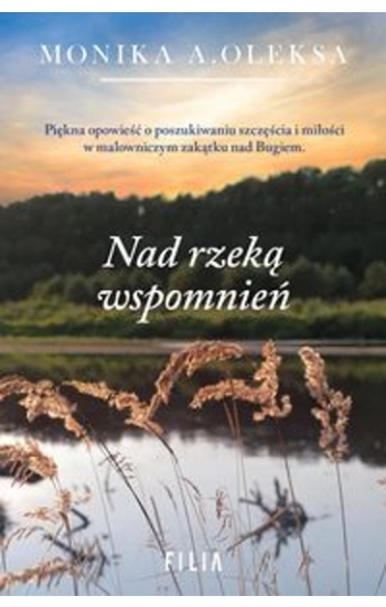 Nad rzeką wspomnień - Monika Oleksa