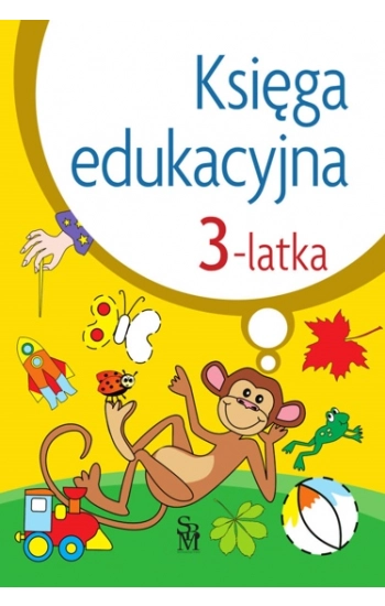 Księga edukacyjna 3-latka - zbiorowa praca