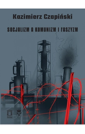 Socjalizm a komunizm i faszyzm - Czapiński Kazimierz"]