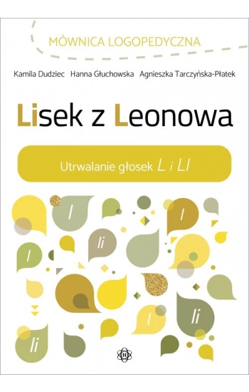 Lisek z Leonowa. Utrwalanie głosek L i LI - Hanna Głuchowska, Kamila Dudziec, Agnieszka Tarcz