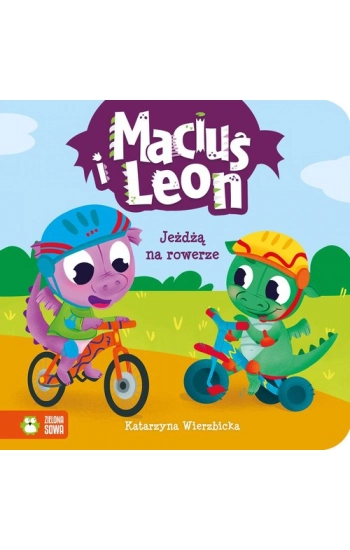Maciuś i Leon jeżdżą na rowerze - Katarzyna Wierzbicka, Paulina Kmak