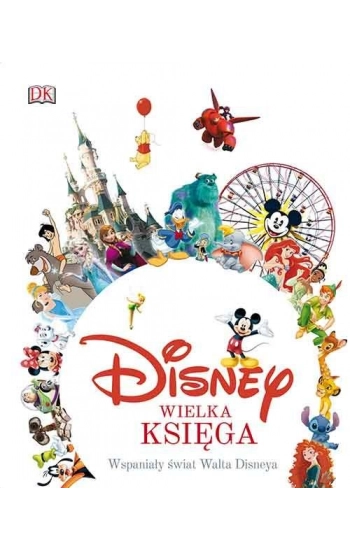 Disney Wielka księga Wspaniały świat Walta Disneya - Jim Fanning