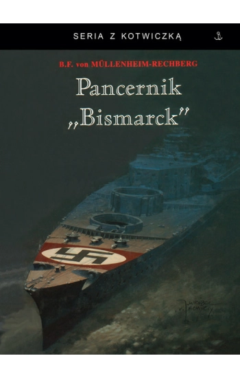 Pancernik Bismarck - Mullenheim-Rechberg Burkard