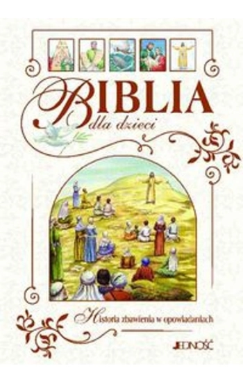 Biblia dla dzieci Historia zbawienia w opowiadaniach - Steinwede Dietrich