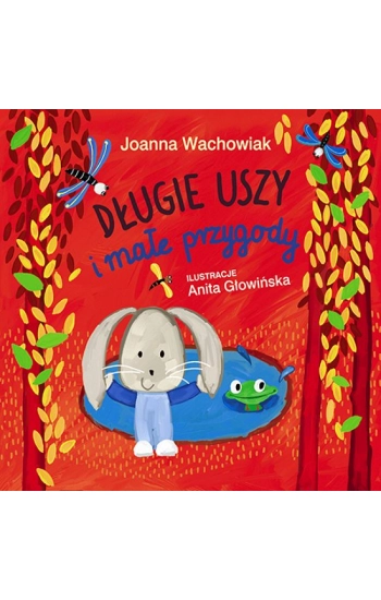 Długie Uszy i małe przygody - Joanna Wachowiak
