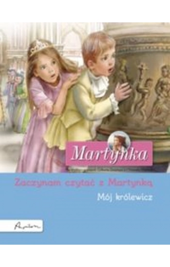 Martynka Mój królewicz Zaczynam czytać z Martynką - zbiorowa praca