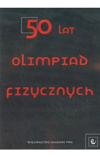 50 lat Olimpiad Fizycznych - zbiorowa praca