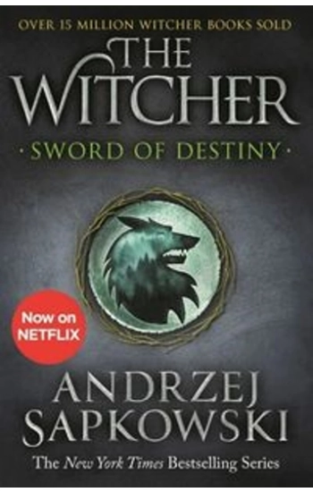 Sword of Destiny: Tales of the Witcher - Andrzej Sapkowski