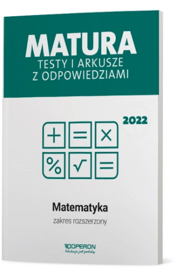 Matura 2022 Matematyka testy i arkusze zakres rozszerzony - Orlińska Marzena