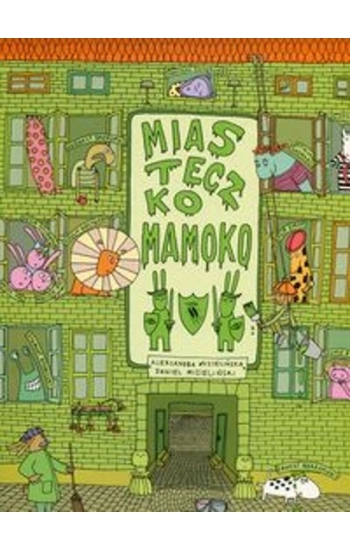 Miasteczko Mamoko - Aleksandra Mizielińska