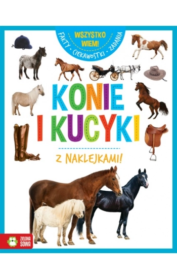 Wszystko wiem! Konie i kucyki z naklejkami - Marta Maruszczak