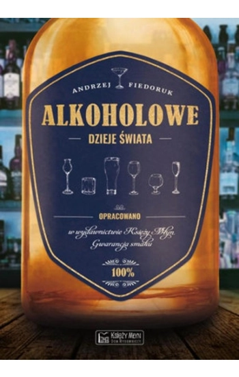 Alkoholowe dzieje świata - Andrzej Fiedoruk