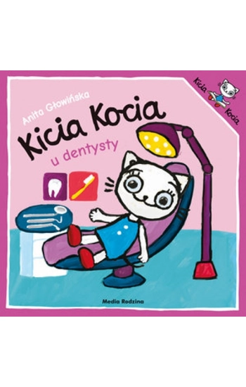 Kicia Kocia idzie do dentysty - Anita Głowińska