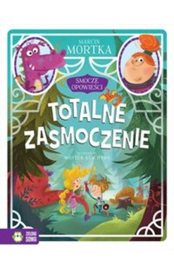 Smocze opowieści Tom 2 Totalne zasmoczenie - Marcin Mortka