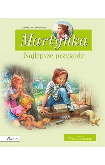 Martynka Najlepsze przygody Zbiór opowiadań - Delahaye Gilbert